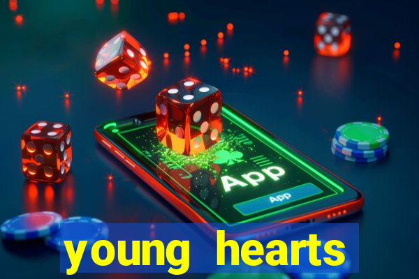 young hearts assistir online